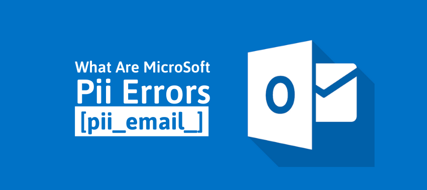 How to Fix [pii_email_a427253221614b6547d5] Error Code